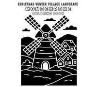Christmas Winter Village Landscape Monochrome Coloring Book: Simple Holiday Village Scenes for Relaxing Winter Coloring - Teens & Adults