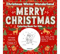 Christmas Winter Wonderland Coloring Book for Kids: Cute Snowy Scenes, Santa, Snowmen, and Reindeer to Color for Little Hands | 4-8yrs | Volume 9 (My Christmas Coloring Book Series for Kids)