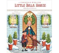 Christmas Wish for Little Dala Horse, A: A Saint Lucia Celebration