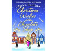 Christmas Wishes at the Chocolate Shop: The perfect romantic festive treat from Jessica Redland (Christmas on Castle Street)