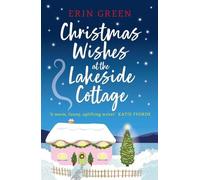 Christmas Wishes at the Lakeside Cottage: The perfect cosy read of friendship and family