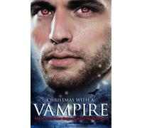 Christmas with a Vampire: A Christmas Kiss / The Vampire Who Stole Christmas / Sundown / Nothing Says Christmas Like a Vampire / Unwrapped (Mills & Boon Special Releases)