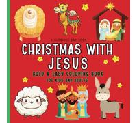 Christmas With Jesus: Bold and Easy Coloring Book for Adults, Teens, and Kids and Seniors with Simple Super Cute and Relaxing Christmas Nativity Designs (Bold and Easy Coloring Books)