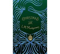 Christmas with L.M. Montgomery (Signature Select Classics)