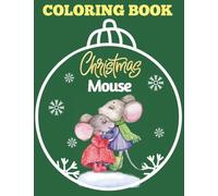 Christmas With Mouse Coloring Book: Rat & Hamster Coloring Book For Kids | Cute Animals Activity Book | Mouse Coloring Book Gifts For Everyone
