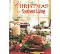 Christmas With Southern Living 2008: Great Recipes, Easy Entertaining, Festive Decorations, Gift Ideas
