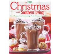 Christmas with Southern Living 2010: Great Recipes * Easy Entertaining * Festive Decorations * Gift Ideas