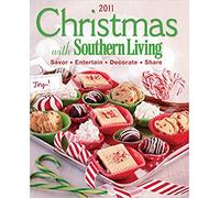 Christmas With Southern Living 2011: Savor, Entertain, Decorate, Share