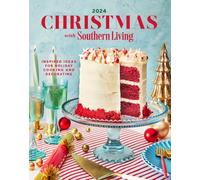 Christmas with Southern Living 2024: Inspired Ideas for Holiday Cooking and Decorating