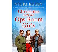 Christmas with the Ops Room Girls: A festive and feel-good WW2 saga (Women's Auxiliary Air Force, 2)