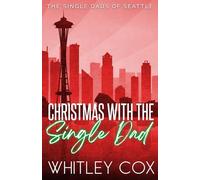 Christmas with the Single Dad (The Single Dads of Seattle)