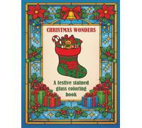 Christmas Wonders: A festive stained glass coloring book