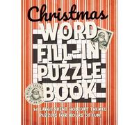 Christmas Word Fill in Puzzle Book for Adults: Large Print Christmas Word Fill-In Puzzle Book for Adults & Seniors - 50 Holiday-Themed Puzzles for ... 11") (Word Fill-In Puzzle Books Large Print)