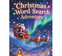 Christmas Word Search Adventure: 50 Holiday Puzzles for Children Who Love a Challenge plus 10 Bonus Coloring Pages!