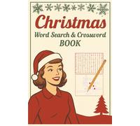 Christmas Word Search & Crossword Book: Fun Holiday Puzzles for Kids, Teens & Adults, Relaxing Christmas-Themed Brain Games 50+ Festive Word Searches ... A Holiday Activity Book for the Whole Family.