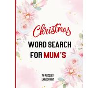 Christmas Word Search For Mum's: Large Print Word Search Books For Adults, 76 puzzles Christmas Words To Find I Puzzle Book Gift For Women I Relaxation & Activity Games