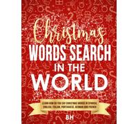 CHRISTMAS WORDS SEARCH IN THE WORLD: LEARN HOW DO YOU SAY CHRISTMAS WORD IN SPANISCH. ENGLISH, ITALIAN, PORTUGUESE, GERMAN AND FRENCH