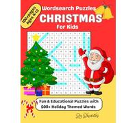 Christmas Wordsearch Puzzles for kids Ages 4-12.: Fun & Educational Puzzles with 500+ Holiday Themed words to Celebrate the Season! Good Gift for ... at Home, School Breaks & while Traveling.