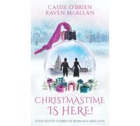 Christmastime Is Here!: Four Festive Stories Of Romance And Love