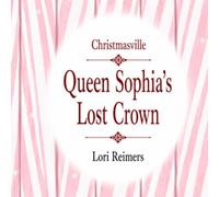 Christmasville: Queen Sophia's Lost Crown