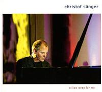 Christof Sänger - Willow Weep For Me