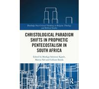 Christological Paradigm Shifts in Prophetic Pentecostalism in South Africa