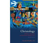 Christology: A Biblical, Historical, and Systematic Study of Jesus