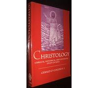 Christology: A Biblical, Historical, and Systematic Study of Jesus Christ