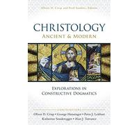 Christology, Ancient and Modern: Explorations in Constructive Dogmatics (Los Angeles Theology Conference Series)