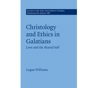 Christology and Ethics in Galatians : Love and the Shared Self