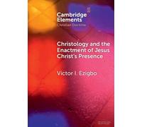 Christology and the Enactment of Jesus Christ's Presence