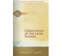 Christology of the Later Fathers (Library of Christian Classics (Paperback Westminster))