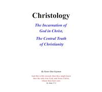 Christology: The Incarnation of God in Christ, The Central Truth of Christianity