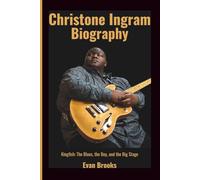 Christone Ingram Biography: Kingfish: The Blues, the Boy, and the Big Stage (Magic Strings (Famous Guitarist))