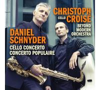 Christoph Croise; Daniel Schnyder - Daniel Schnyder: Cello Concerto. Concerto Populaire