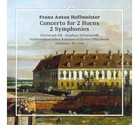 Christoph Es; Stephan Schottstadt; Sudwestdeutsches Kammerorchester Pforzheim; Johannes Moesus - Franz Anton Hoffmeister: Concertos for 2 Horns; 2 Symphonies