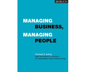 Christoph G. Ku Managing Business, Managing People: High-Performance (Paperback)