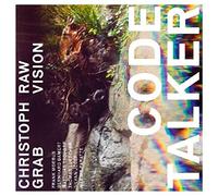 Christoph Grab RAW VISION - Code Talker