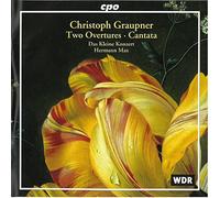 Christoph Graupner - Graupner: Two Overtures; Cantata /Das Kleine Konzert · Max
