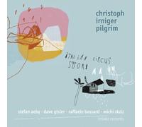 Christoph Irniger Pilgrim - Italian Circus Story