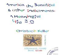 Christoph Keller AMERICA THE BEAUTIFUL & OTHER INDICTMENTS: A MEANINGFUL LIFE 3.0 Christoph Keller Multicolor