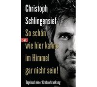 Christoph Schli So schön wie hier kanns im Himmel gar nicht sein: T (Paperback)