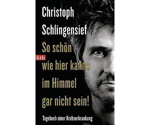 Christoph Schli So schön wie hier kanns im Himmel gar nicht sein: T (Paperback)