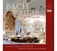 Christoph Schoener - J. S. Bach: Toccatas BWV 910-916 Arr. By Max Reger