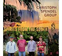 Christoph Spendel Group - Spirits from the South