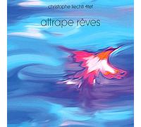 Christophe 4tet Liechti - Attrape Rêves