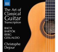 Christophe Dejour - Bach, Bart?k, Berg, Gesualdo: The Art of Classical Guitar Transcription