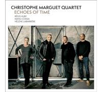 Christophe Marguet Quartet – Echoes of Time – CD (2024)