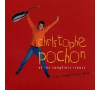 Christophe Pochon & Les Sangliers Rieurs - Ca S'Explique Pas