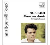 Christophe Rousset - WF Bach: Harpsichord works (Oeuvres pour clavecin) /Rousset